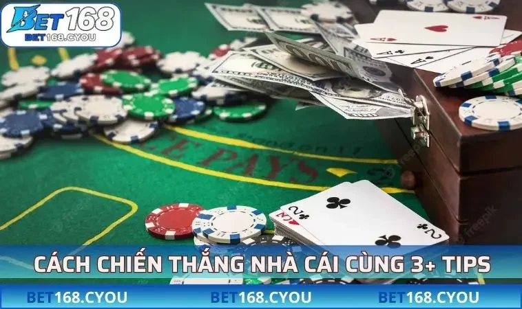 Cách chiến thắng nhà cái